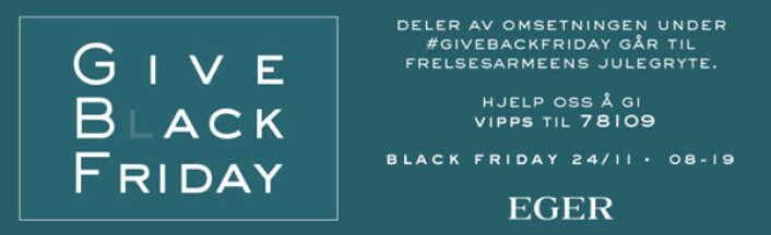 Slik annonserer EGER, varemagasinet på Egertorget, for sin variant av Black Friday. Slik annonserer EGER, varemagasinet på Egertorget, for sin variant av Black Friday.